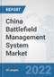 China Battlefield Management System Market: Prospects, Trends Analysis, Market Size and Forecasts up to 2028 - Product Thumbnail Image