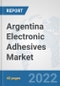 Argentina Electronic Adhesives Market: Prospects, Trends Analysis, Market Size and Forecasts up to 2028 - Product Thumbnail Image