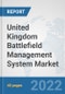 United Kingdom Battlefield Management System Market: Prospects, Trends Analysis, Market Size and Forecasts up to 2028 - Product Thumbnail Image