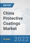 China Protective Coatings Market: Prospects, Trends Analysis, Market Size and Forecasts up to 2028 - Product Thumbnail Image