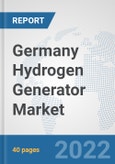 Germany Hydrogen Generator Market: Prospects, Trends Analysis, Market Size and Forecasts up to 2028- Product Image