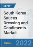 South Korea Sauces Dressing and Condiments Market: Prospects, Trends Analysis, Market Size and Forecasts up to 2028- Product Image