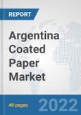 Argentina Coated Paper Market: Prospects, Trends Analysis, Market Size and Forecasts up to 2028- Product Image