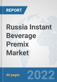 Russia Instant Beverage Premix Market: Prospects, Trends Analysis, Market Size and Forecasts up to 2028- Product Image