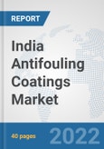 India Antifouling Coatings Market: Prospects, Trends Analysis, Market Size and Forecasts up to 2028- Product Image
