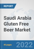Saudi Arabia Gluten Free Beer Market: Prospects, Trends Analysis, Market Size and Forecasts up to 2028- Product Image