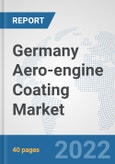 Germany Aero-engine Coating Market: Prospects, Trends Analysis, Market Size and Forecasts up to 2028- Product Image