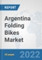 Argentina Folding Bikes Market: Prospects, Trends Analysis, Market Size and Forecasts up to 2028 - Product Thumbnail Image