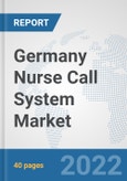 Germany Nurse Call System Market: Prospects, Trends Analysis, Market Size and Forecasts up to 2028- Product Image