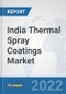 India Thermal Spray Coatings Market: Prospects, Trends Analysis, Market Size and Forecasts up to 2028 - Product Thumbnail Image