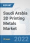 Saudi Arabia 3D Printing Metals Market: Prospects, Trends Analysis, Market Size and Forecasts up to 2028 - Product Thumbnail Image
