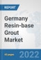 Germany Resin-base Grout Market: Prospects, Trends Analysis, Market Size and Forecasts up to 2028 - Product Thumbnail Image