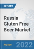 Russia Gluten Free Beer Market: Prospects, Trends Analysis, Market Size and Forecasts up to 2028- Product Image