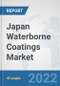 Japan Waterborne Coatings Market: Prospects, Trends Analysis, Market Size and Forecasts up to 2028 - Product Thumbnail Image