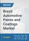 Brazil Automotive Paints and Coatings Market: Prospects, Trends Analysis, Market Size and Forecasts up to 2028 - Product Thumbnail Image
