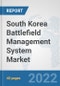 South Korea Battlefield Management System Market: Prospects, Trends Analysis, Market Size and Forecasts up to 2028 - Product Thumbnail Image