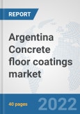 Argentina Concrete floor coatings market: Prospects, Trends Analysis, Market Size and Forecasts up to 2028- Product Image
