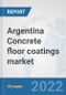 Argentina Concrete floor coatings market: Prospects, Trends Analysis, Market Size and Forecasts up to 2028 - Product Thumbnail Image