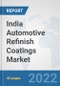 India Automotive Refinish Coatings Market: Prospects, Trends Analysis, Market Size and Forecasts up to 2028 - Product Thumbnail Image