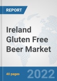 Ireland Gluten Free Beer Market: Prospects, Trends Analysis, Market Size and Forecasts up to 2028- Product Image