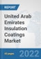 United Arab Emirates Insulation Coatings Market: Prospects, Trends Analysis, Market Size and Forecasts up to 2028 - Product Thumbnail Image