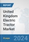 United Kingdom Electric Tractor Market: Prospects, Trends Analysis, Market Size and Forecasts up to 2030 - Product Thumbnail Image