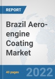 Brazil Aero-engine Coating Market: Prospects, Trends Analysis, Market Size and Forecasts up to 2028- Product Image
