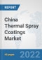 China Thermal Spray Coatings Market: Prospects, Trends Analysis, Market Size and Forecasts up to 2028 - Product Thumbnail Image