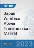 Japan Wireless Power Transmission Market: Prospects, Trends Analysis, Market Size and Forecasts up to 2030- Product Image
