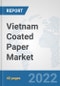 Vietnam Coated Paper Market: Prospects, Trends Analysis, Market Size and Forecasts up to 2028 - Product Thumbnail Image