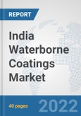 India Waterborne Coatings Market: Prospects, Trends Analysis, Market Size and Forecasts up to 2028- Product Image