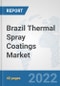 Brazil Thermal Spray Coatings Market: Prospects, Trends Analysis, Market Size and Forecasts up to 2028 - Product Thumbnail Image