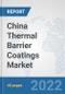 China Thermal Barrier Coatings Market: Prospects, Trends Analysis, Market Size and Forecasts up to 2028 - Product Thumbnail Image