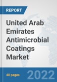 United Arab Emirates Antimicrobial Coatings Market: Prospects, Trends Analysis, Market Size and Forecasts up to 2028- Product Image
