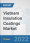 Vietnam Insulation Coatings Market: Prospects, Trends Analysis, Market Size and Forecasts up to 2028 - Product Thumbnail Image
