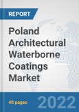Poland Architectural Waterborne Coatings Market: Prospects, Trends Analysis, Market Size and Forecasts up to 2028- Product Image