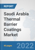 Saudi Arabia Thermal Barrier Coatings Market: Prospects, Trends Analysis, Market Size and Forecasts up to 2028- Product Image