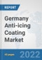 Germany Anti-icing Coating Market: Prospects, Trends Analysis, Market Size and Forecasts up to 2028 - Product Thumbnail Image