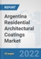 Argentina Residential Architectural Coatings Market: Prospects, Trends Analysis, Market Size and Forecasts up to 2028 - Product Image