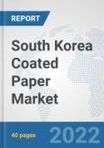 South Korea Coated Paper Market: Prospects, Trends Analysis, Market Size and Forecasts up to 2028- Product Image