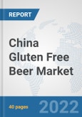 China Gluten Free Beer Market: Prospects, Trends Analysis, Market Size and Forecasts up to 2028- Product Image