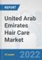 United Arab Emirates Hair Care Market: Prospects, Trends Analysis, Market Size and Forecasts up to 2028 - Product Thumbnail Image