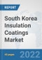 South Korea Insulation Coatings Market: Prospects, Trends Analysis, Market Size and Forecasts up to 2028 - Product Thumbnail Image
