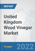 United Kingdom Wood Vinegar Market: Prospects, Trends Analysis, Market Size and Forecasts up to 2028- Product Image