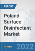 Poland Surface Disinfectant Market: Prospects, Trends Analysis, Market Size and Forecasts up to 2028- Product Image