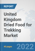 United Kingdom Dried Food for Trekking Market: Prospects, Trends Analysis, Market Size and Forecasts up to 2028- Product Image