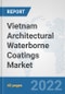 Vietnam Architectural Waterborne Coatings Market: Prospects, Trends Analysis, Market Size and Forecasts up to 2028 - Product Thumbnail Image
