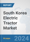 South Korea Electric Tractor Market: Prospects, Trends Analysis, Market Size and Forecasts up to 2030- Product Image
