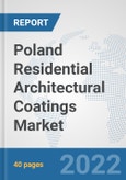 Poland Residential Architectural Coatings Market: Prospects, Trends Analysis, Market Size and Forecasts up to 2028- Product Image