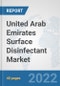 United Arab Emirates Surface Disinfectant Market: Prospects, Trends Analysis, Market Size and Forecasts up to 2028 - Product Thumbnail Image